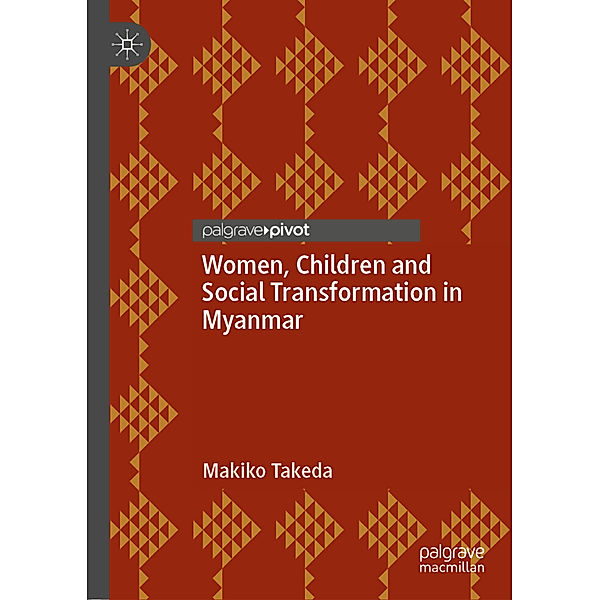 Women, Children and Social Transformation in Myanmar, Makiko Takeda