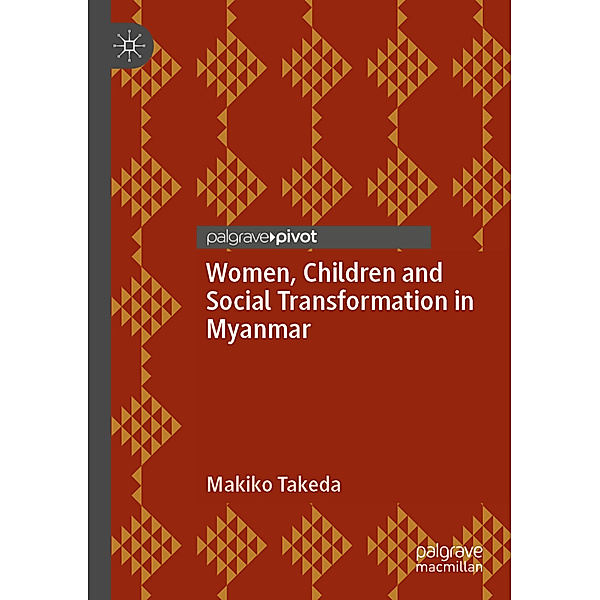 Women, Children and Social Transformation in Myanmar, Makiko Takeda
