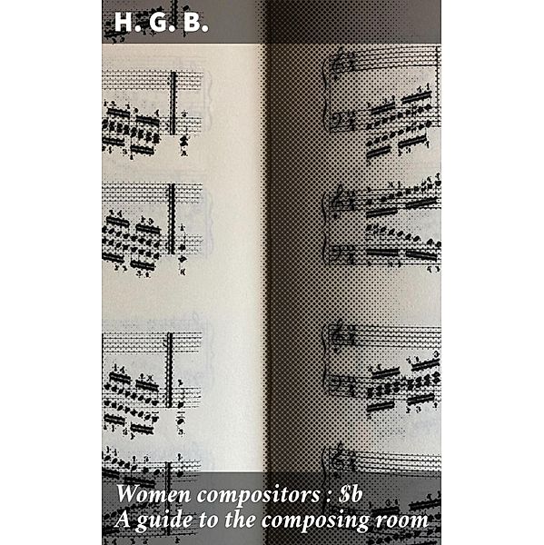 Women compositors : A guide to the composing room, H. G. B.