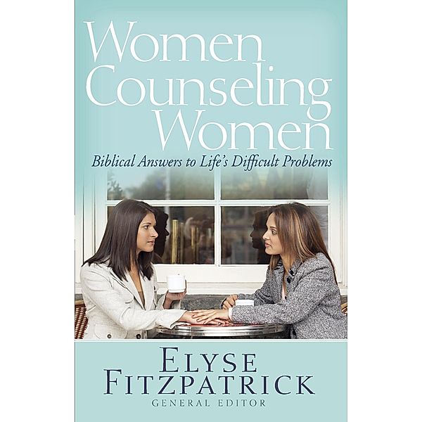 Women Counseling Women, Elyse Fitzpatrick