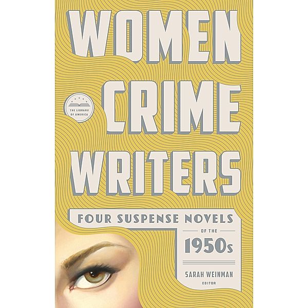 Women Crime Writers: Four Suspense Novels of the 1950s (LOA #269) / Library of America Women Crime Writers Collection Bd.2