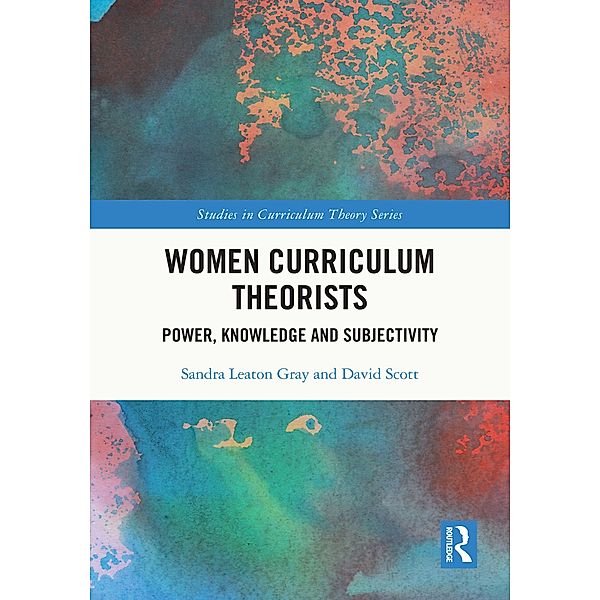 Women Curriculum Theorists, Sandra Leaton Gray, David Scott