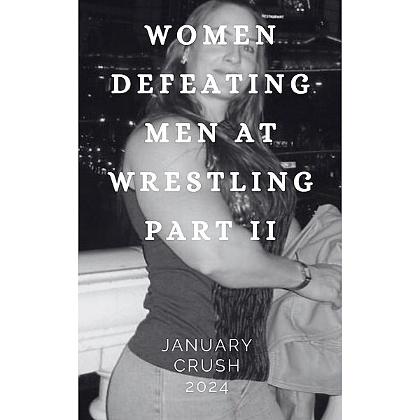 Women Defeating Men at Wrestling Part II January Crush 2024, Ken Phillips, Wanda Lea