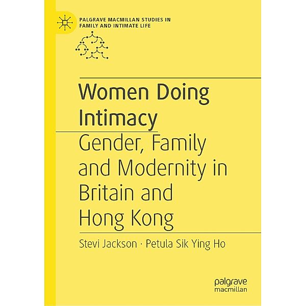 Women Doing Intimacy / Palgrave Macmillan Studies in Family and Intimate Life, Stevi Jackson, Petula Sik Ying Ho