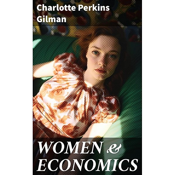 WOMEN & ECONOMICS, Charlotte Perkins Gilman