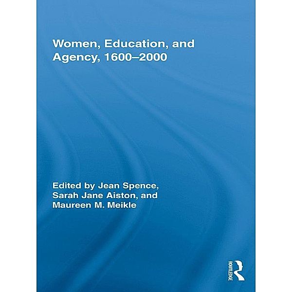 Women, Education, and Agency, 1600-2000 / Routledge Research in Gender and History