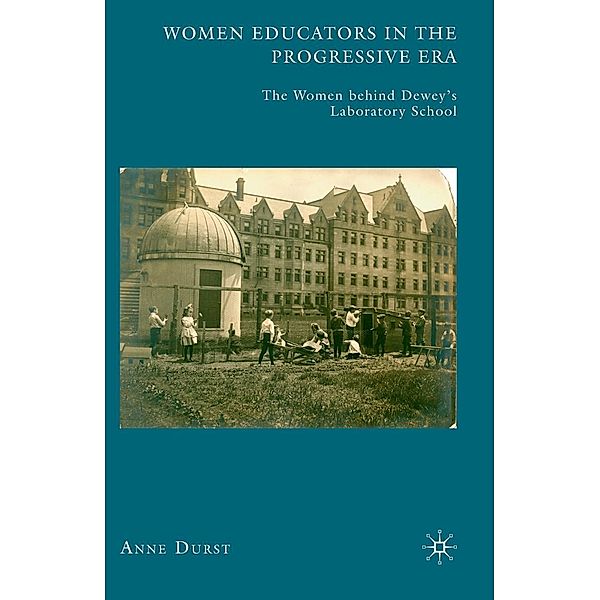 Women Educators in the Progressive Era, A. Durst