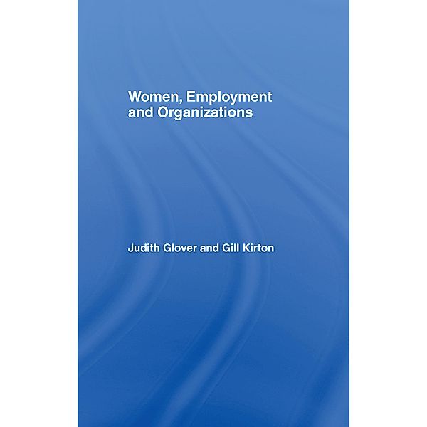 Women, Employment and Organizations, Judith Glover, Gill Kirton