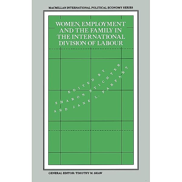 Women, Employment and the Family in the International Division of Labour / International Political Economy Series