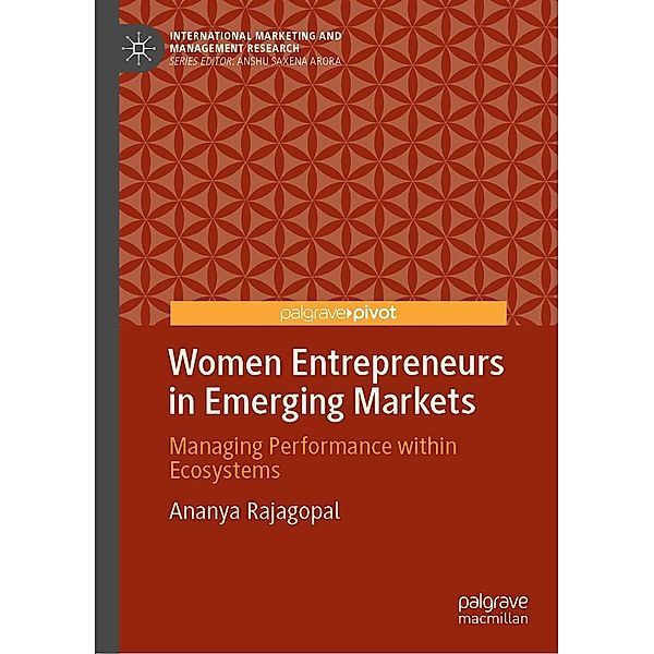 Women Entrepreneurs in Emerging Markets / International Marketing and Management Research, Ananya Rajagopal