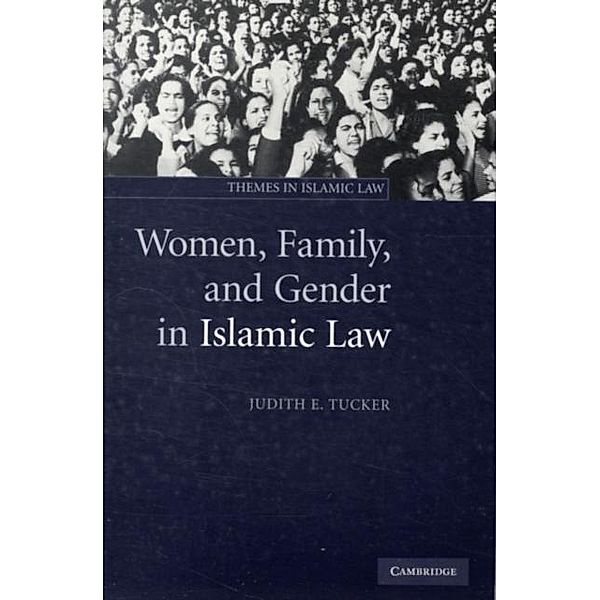 Women, Family, and Gender in Islamic Law, Judith E. Tucker