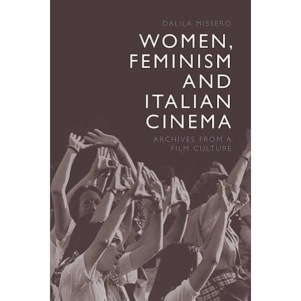 Women, Feminism and Italian Cinema, Dalila Missero