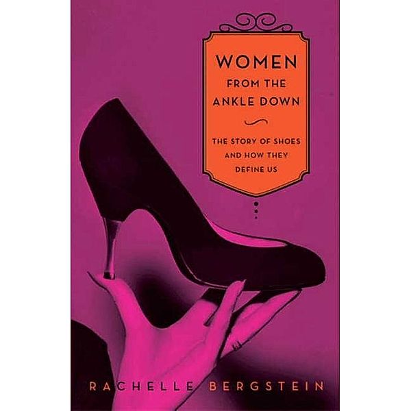Women From the Ankle Down, Rachelle Bergstein