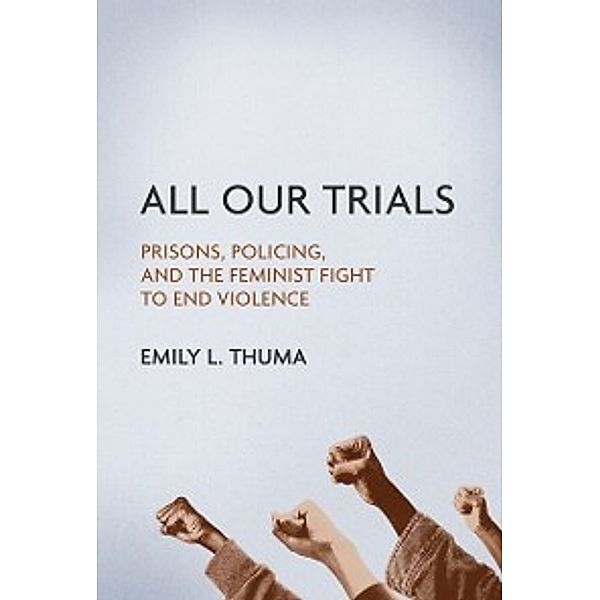 Women, Gender, and Sexuality in American History: All Our Trials, Thuma Emily L Thuma