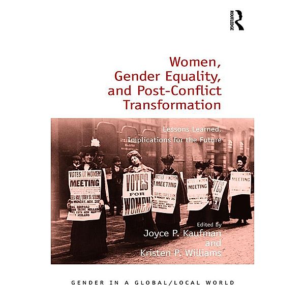 Women, Gender Equality, and Post-Conflict Transformation / Gender in a Global/ Local World