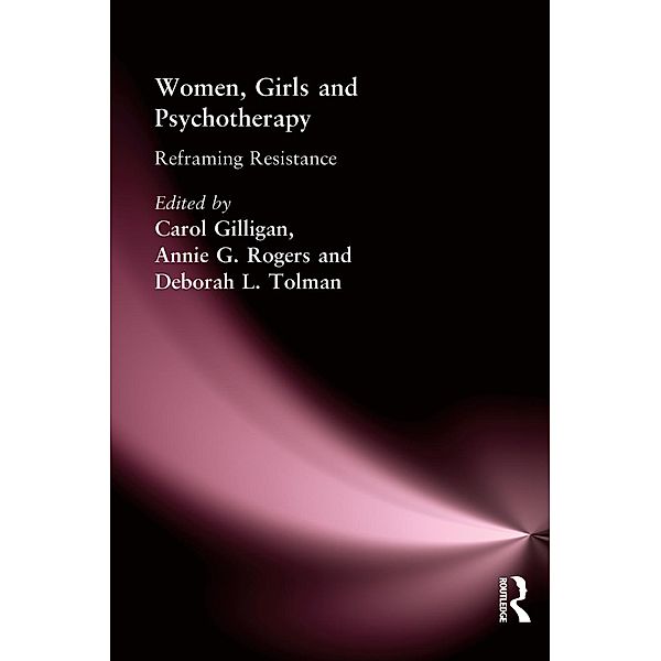 Women, Girls & Psychotherapy, Carol Gilligan, Annie G Rogers, Deborah L Tolman