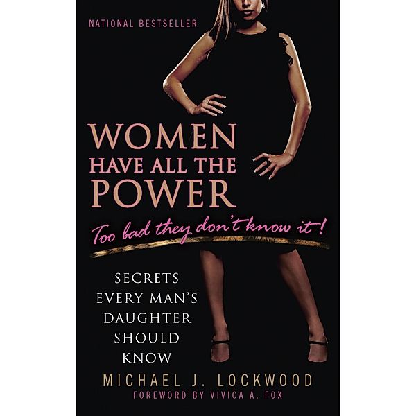 Women Have All The Power...Too Bad They Don't Know It, Michael J. Lockwood