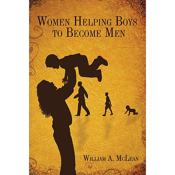 Women Helping Boys to Become Men, William A. McLean