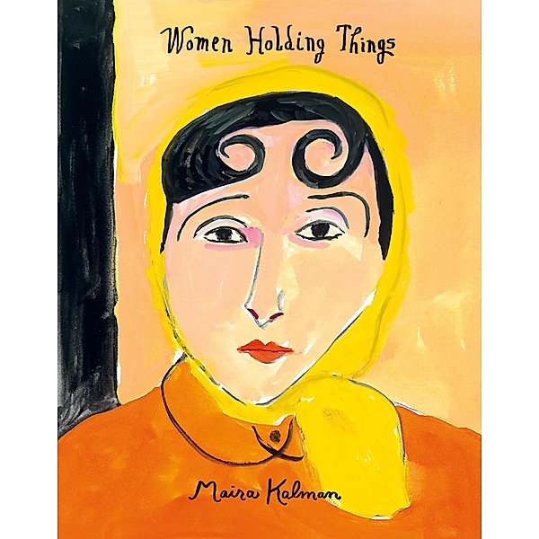 Women Holding Things / Harper Design, Maira Kalman