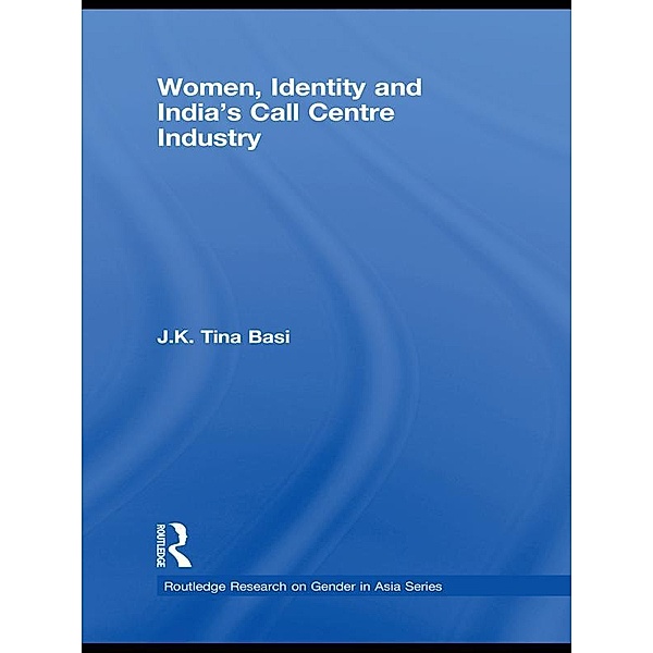 Women, Identity and India's Call Centre Industry, J. K. Tina Basi