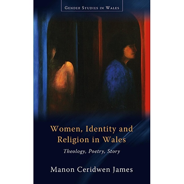 Women, Identity and Religion in Wales / Gender Studies in Wales, Manon Ceridwen James