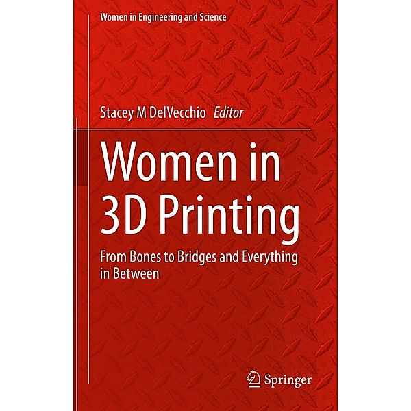 Women in 3D Printing / Women in Engineering and Science