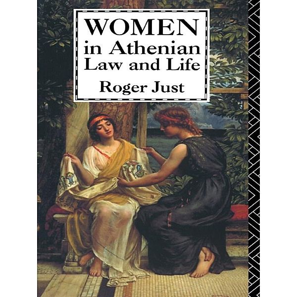 Women in Athenian Law and Life, Roger Just
