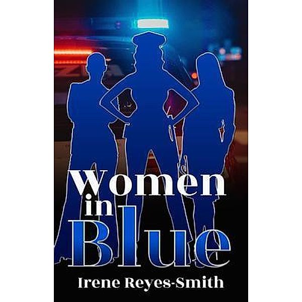 Women In Blue, Irene Reyes-Smith