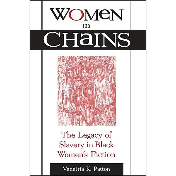 Women in Chains / SUNY series in African American Studies, Venetria K. Patton