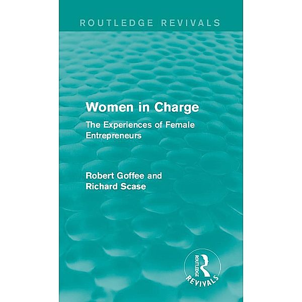 Women in Charge (Routledge Revivals), Robert Goffee, Richard Scase