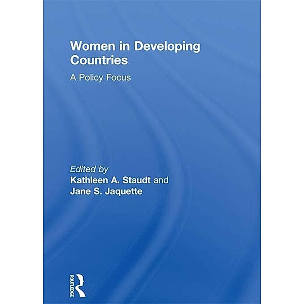 Women in Developing Countries, Kathleen A Staudt, Jane S Jaquette