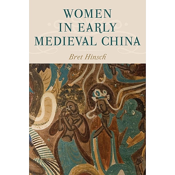 Women in Early Medieval China / Asian Voices, Bret Hinsch
