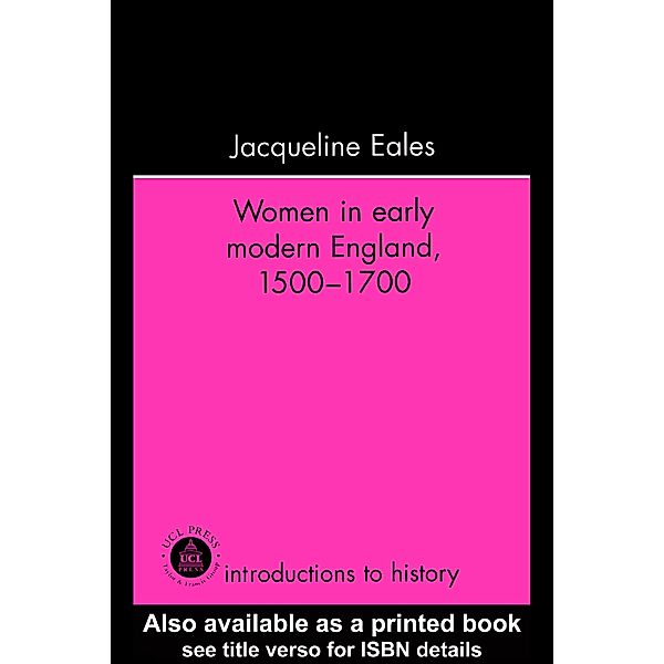 Women In Early Modern England, 1500-1700, Jacqueline Eales