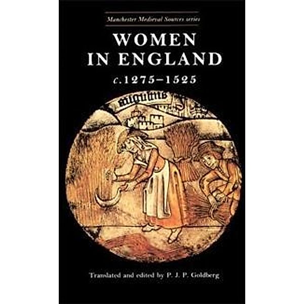 Women in England, 1275-1525 / Manchester Medieval Sources
