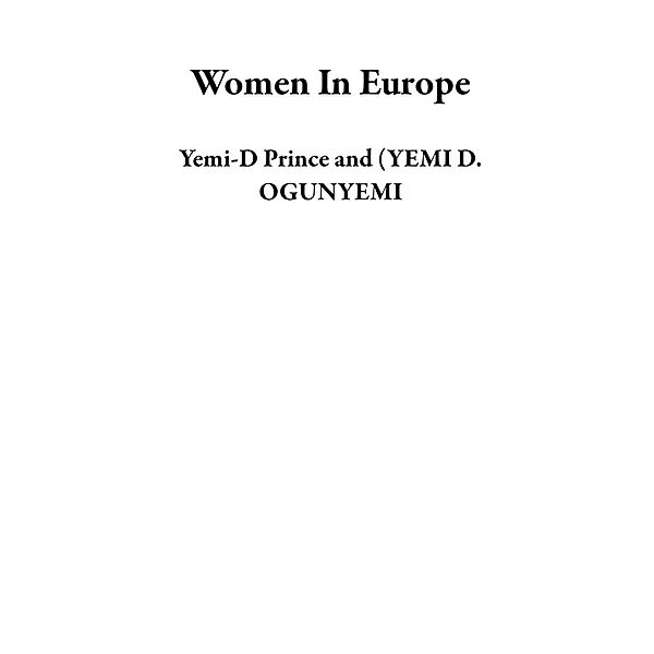 Women In Europe, Yemi-D Prince, (Yemi D. Ogunyemi