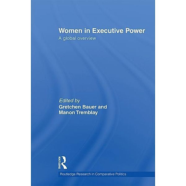 Women in Executive Power / Routledge Research in Comparative Politics