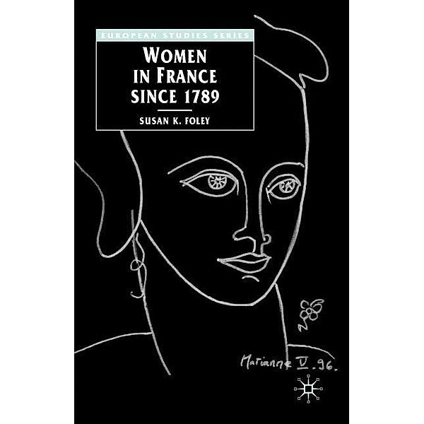 Women in France Since 1789: The Meanings of Difference, Susan Foley