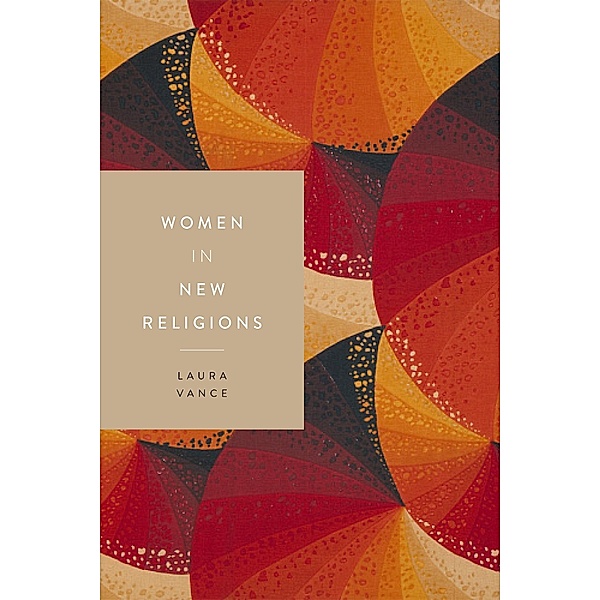 Women in New Religions / Women in Religions Bd.3, Laura Vance