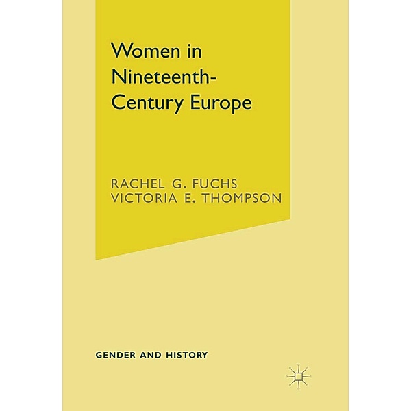 Women in Nineteenth-Century Europe, Rachel Fuchs, Victoria E. Thompson