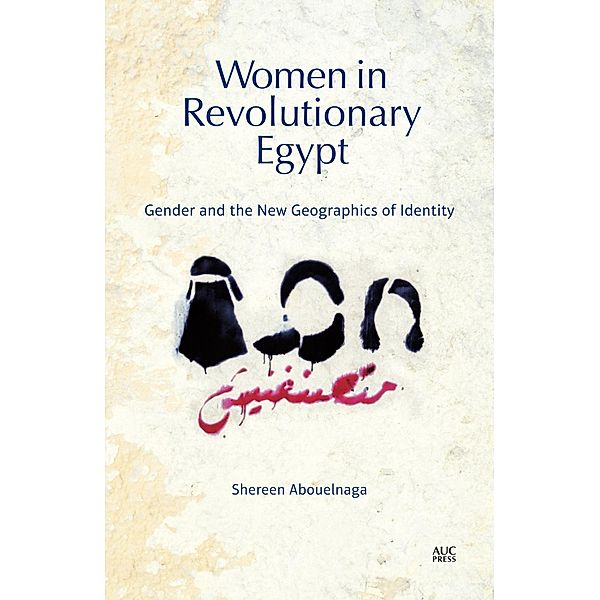 Women in Revolutionary Egypt, Shereen Abouelnaga