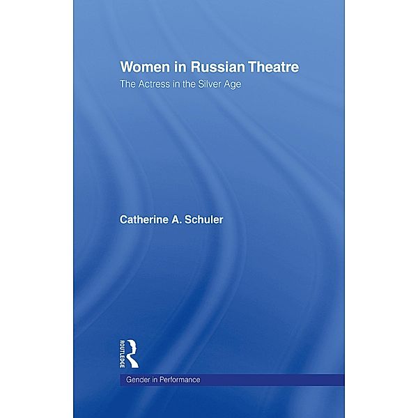 Women in Russian Theatre, Catherine Schuler