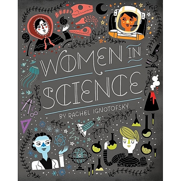 Women in Science, Rachel Ignotofsky