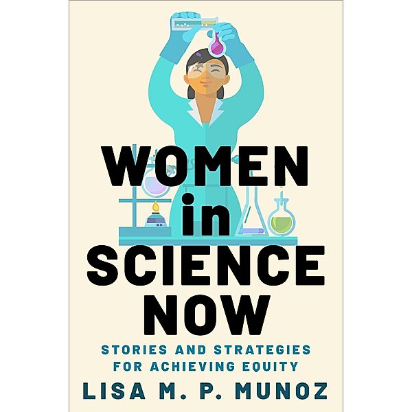 Women in Science Now, Lisa M. P. Munoz