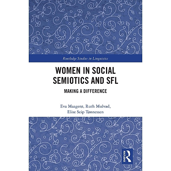 Women in Social Semiotics and SFL, Eva Maagerø, Ruth Mulvad, Elise Seip Tønnessen