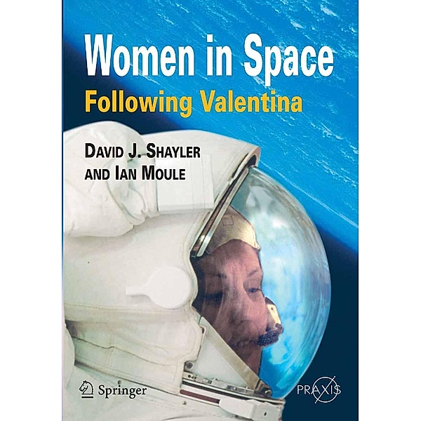 Women in Space - Following Valentina / Springer Praxis Books, Shayler David, Ian A. Moule