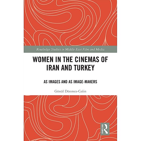 Women in the Cinemas of Iran and Turkey, Gönül Dönmez-Colin