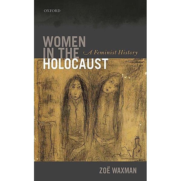 Women in the Holocaust, Zo? Waxman