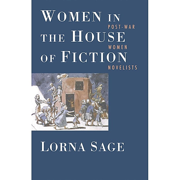Women in the House of Fiction, Lorna Sage