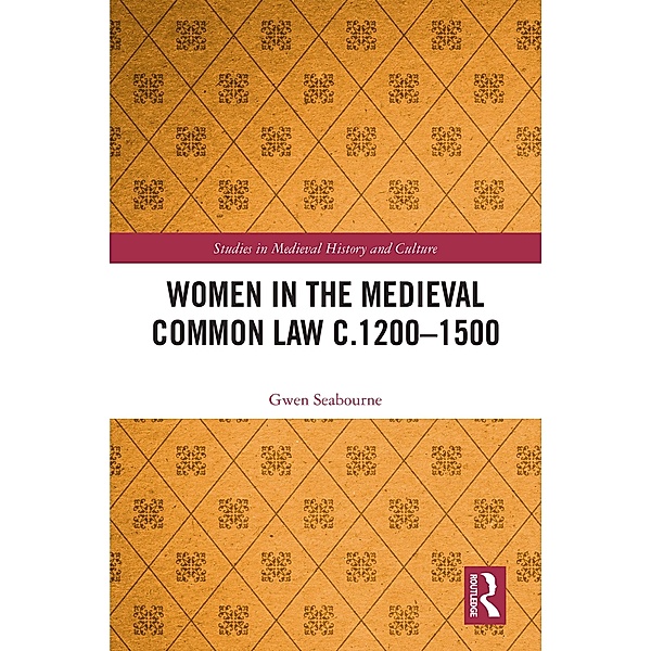 Women in the Medieval Common Law c.1200-1500, Gwen Seabourne