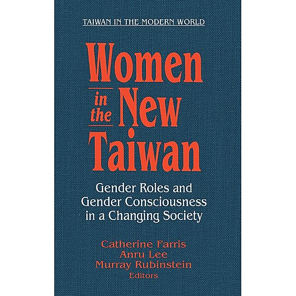 Women in the New Taiwan, Catherine Farris, Lee Anru, Murray A. Rubinstein, An East Gate Book